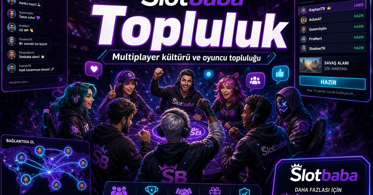 Slotbaba topluluk ve multiplayer kültürü tanıtım görseli